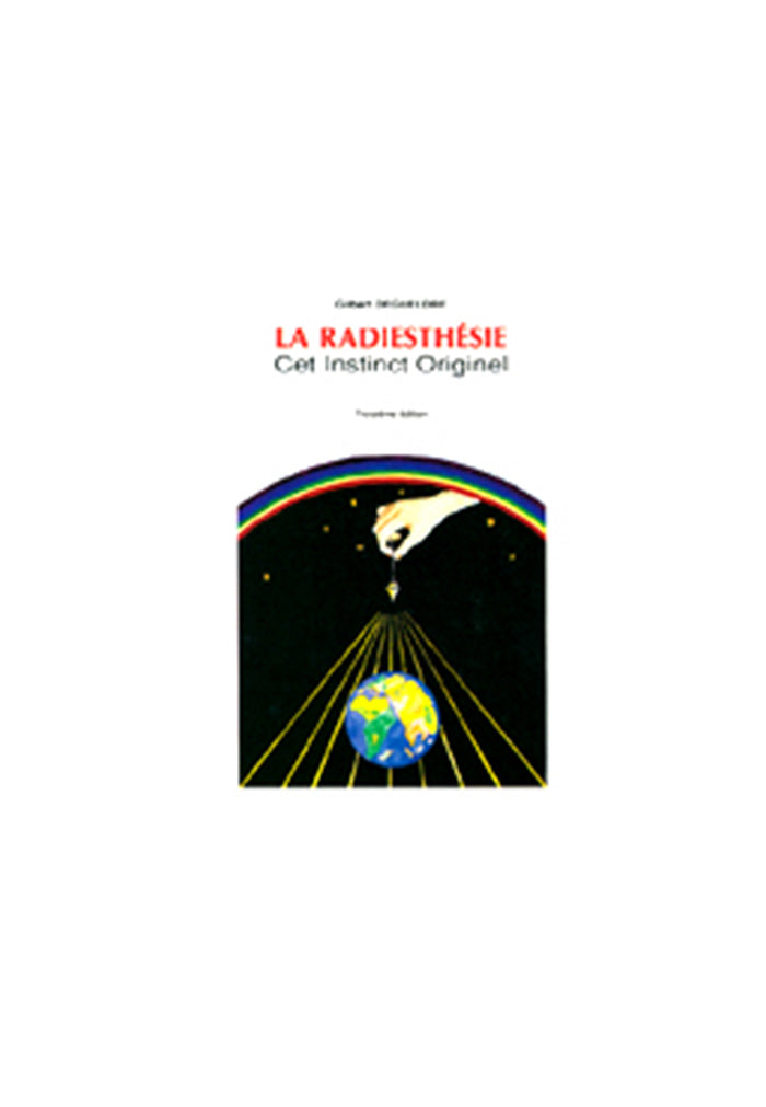 Radiesthésie, cet instinct originel + planches